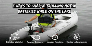 5 Ways to Charge Trolling Motor Batteries While on the Lake